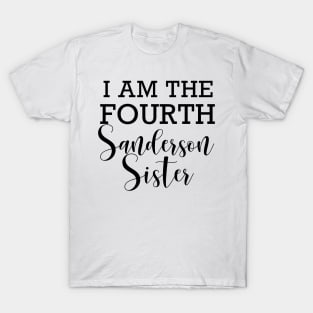 "I am the fourth Sanderson Sister" T-Shirt